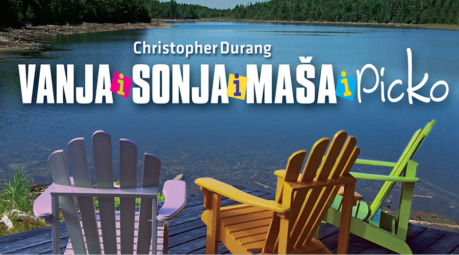 C. Durang: VANJA I SONJA I MAŠA I PICKO