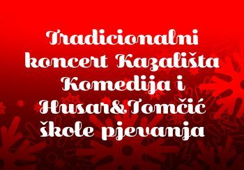 Tradicionalni koncert Kazališta Komedija i Husar&Tomčić škole pjevanja