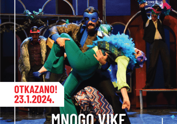 Otkazana izvedba predstave “Mnogo vike nizašto” zakazana za utorak, 23. 1.