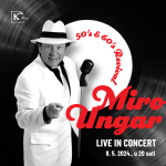 MIRO UNGAR: LIVE IN CONCERT - „50's & 60's Revival“
