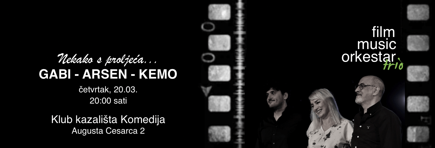 Filmmusicorkestar trio: Nekako s proljeća - Gabi, Arsen Kemo