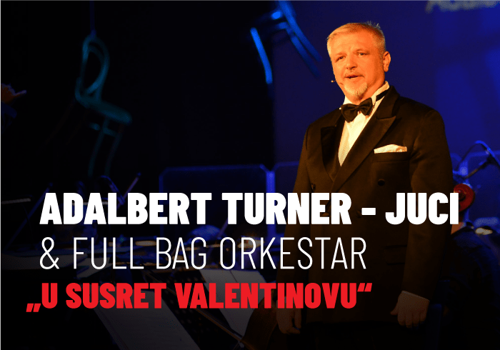 ADALBERT TURNER - JUCI & FULL BAG ORKESTAR : „U SUSRET VALENTINOVU“