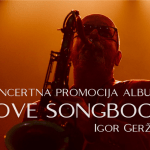 IGOR GERŽINA - KONCERTNA PROMOCIJA ALBUMA “LOVE SONGBOOK”