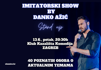 IMITATORSKI STAND UP SHOW BY DANKO AŽIĆ