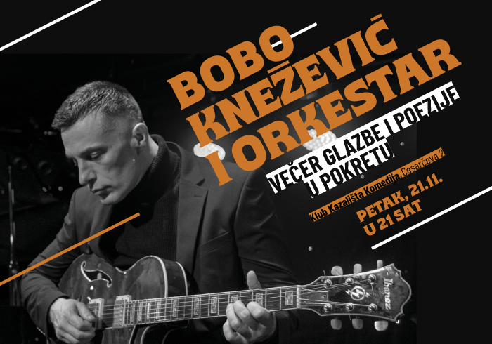 BOBO KNEŽEVIĆ I ORKESTAR: Večer glazbe i poezije u pokretu