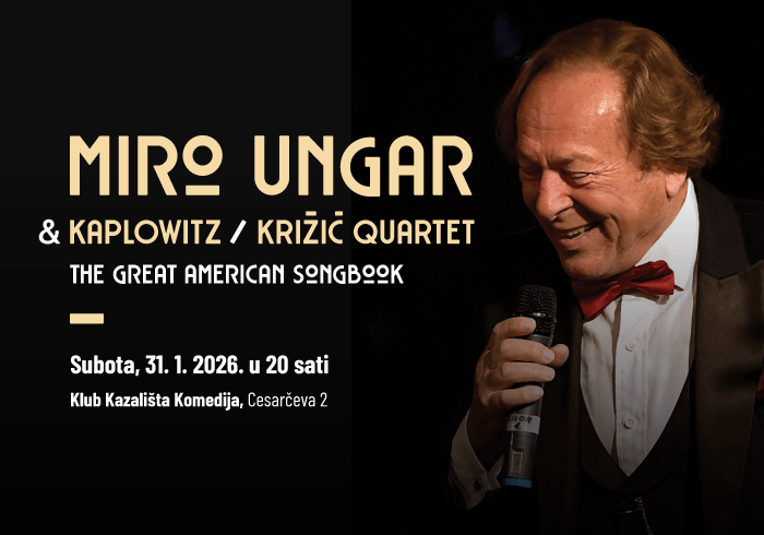 MIRO UNGAR &  KAPLOWITZ / KRIŽIĆ QUARTET „The Great American Songbook“