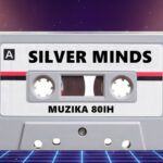 SILVER MINDS – hitovi 80-tih