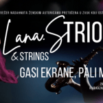 Lana.S Trio & Strings: Gasi ekrane, pali maštu