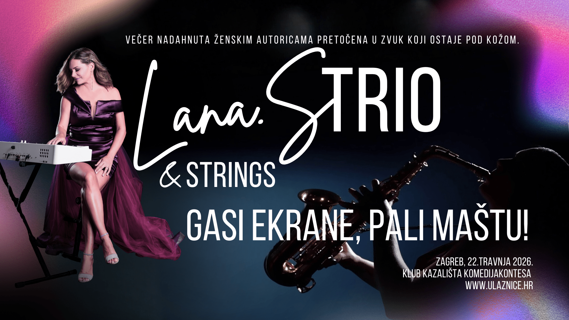Lana.S Trio & Strings: Gasi ekrane, pali maštu