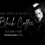 Ana Uršula Najev & Black Coffee