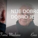 Enes Kišević i Damir Tomić Maduna: NIJE DOBRO, AL' DOBRO JE