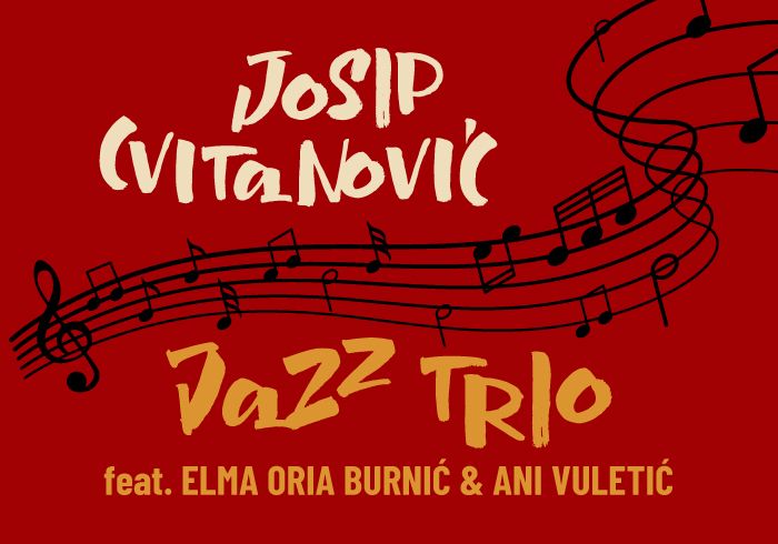 JOSIP CVITANOVIĆ JAZZ TRIO  feat. ELMA ORIA BURNIĆ & ANI VULETIĆ